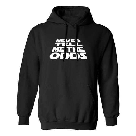 Never Tell Me The Odds Adult Hooded Sweatshirt