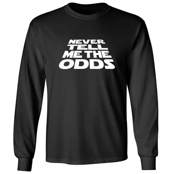 Never Tell Me The Odds Adult Long Sleeve T-shirt