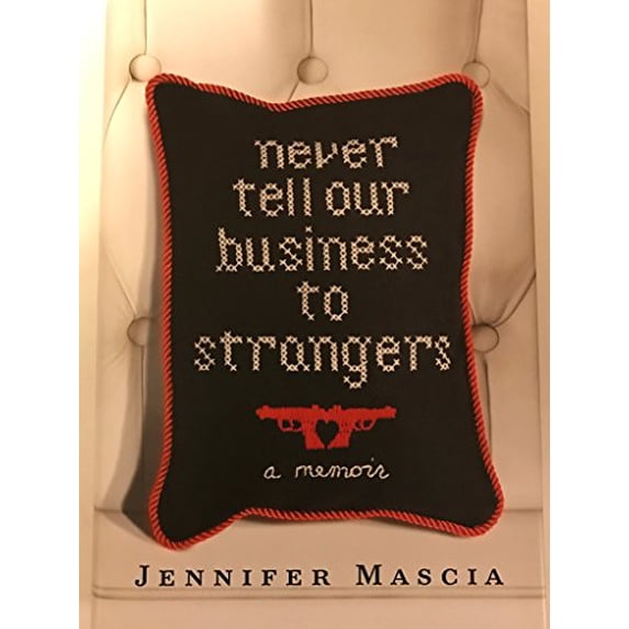 Pre-Owned Never Tell Our Business to Strangers: A Memoir Hardcover