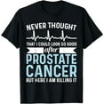 thumbnail image 1 of Never Thought That Look Good - Surgery Prostate Cancer T-Shirt, 1 of 4