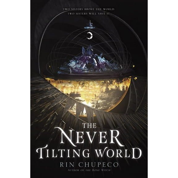 Never Tilting World The Never Tilting World, Book 1, (Hardcover)