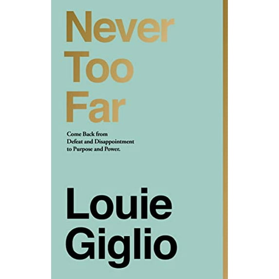 Pre-Owned Never Too Far: Come Back from Defeat and Disappointment to Purpose and Power (Hardcover) 0785238549 9780785238546