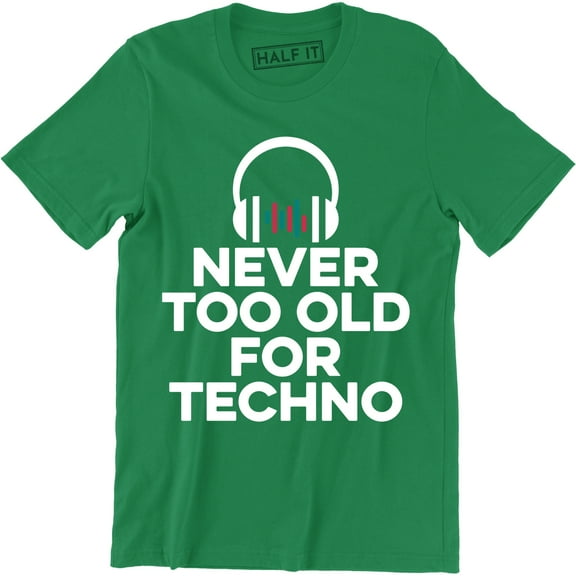Never Too Old For Techno DJ Headphone Music Dance Party Men's T-Shirt