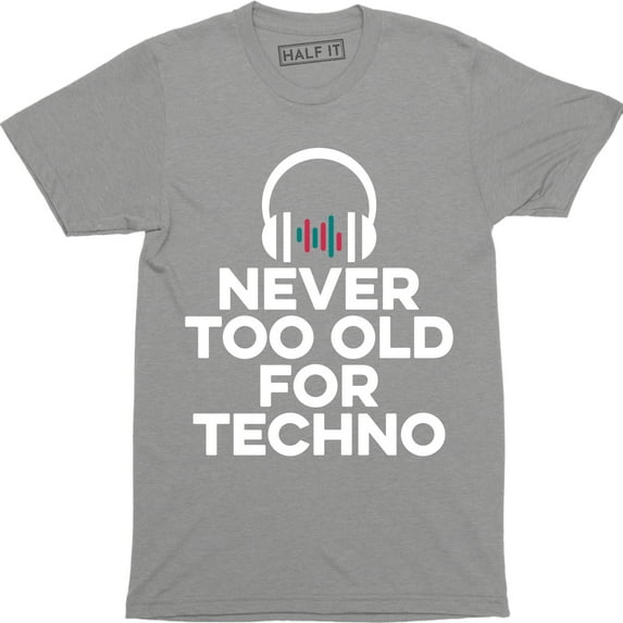 Never Too Old For Techno DJ Headphone Music Dance Party Men's T-Shirt