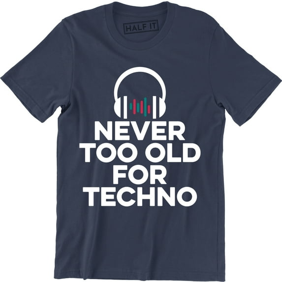 Never Too Old For Techno DJ Headphone Music Dance Party Men's T-Shirt