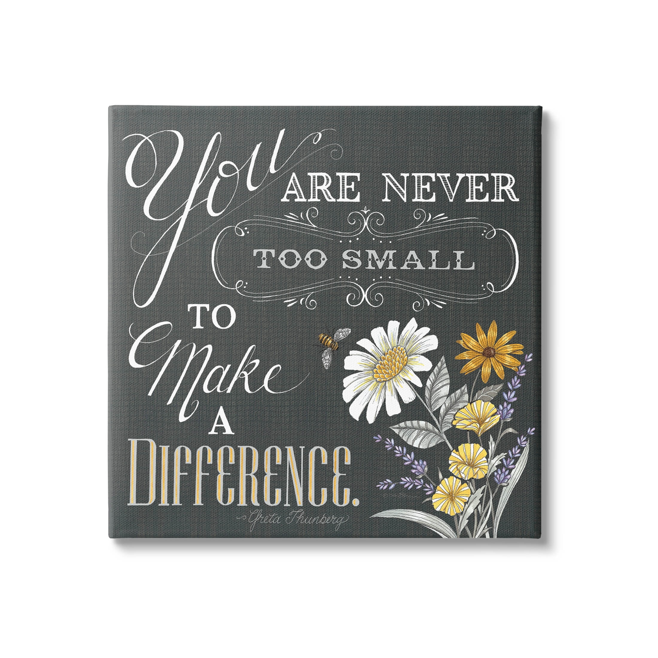 Never Too Small Make A Difference Florals Botanical & Floral Graphic Art Gallery Wrapped Canvas Print Wall Art