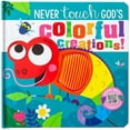 thumbnail image 1 of Never Touch God's Colorful Creations, (Board Book), 1 of 2