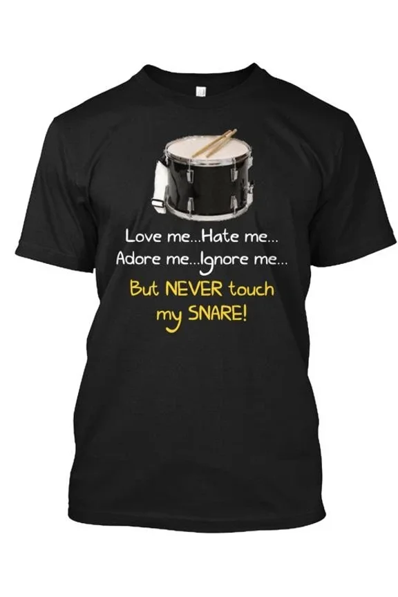 Never Touch My Snare Drum T-Shirt Made in the USA Size S to 5XL