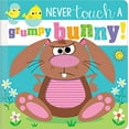 thumbnail image 1 of Pre-Owned Never Touch a Grumpy Bunny! (Board book) 1800582684 9781800582682, 1 of 1