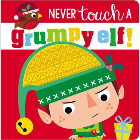 Pre-Owned Never Touch a Grumpy Elf! (Board book) 1788439252 9781788439251
