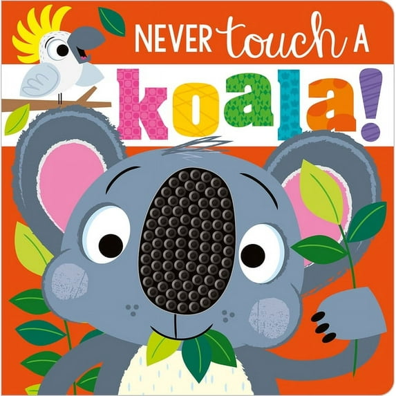 Never Touch a Never Touch a Koala!, (Board Book)