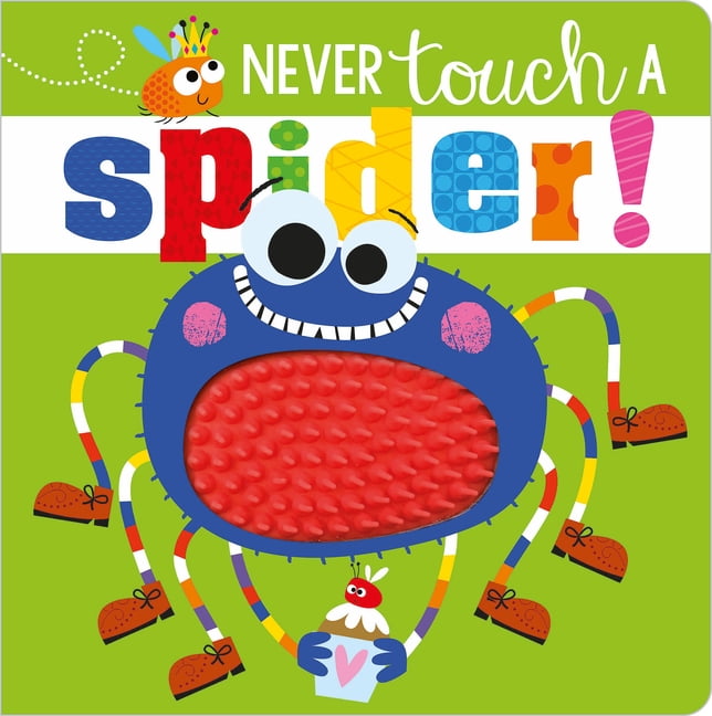 MAKE BELIEVE IDEAS LTD; ROSIE GREENING; STUART LYNCH Never Touch a Spider!, (Board Book)