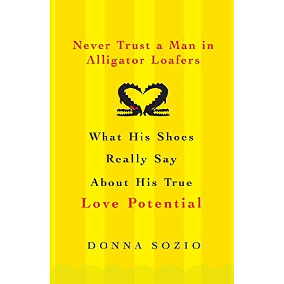 Pre-Owned Never Trust A Man In Alligator Loafers Paperback Donna Sozio