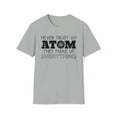 thumbnail image 1 of Never Trust An Atom, Gildan Unisex Softstyle T-Shirt, Graphic Tee, S-3XL, 1 of 3