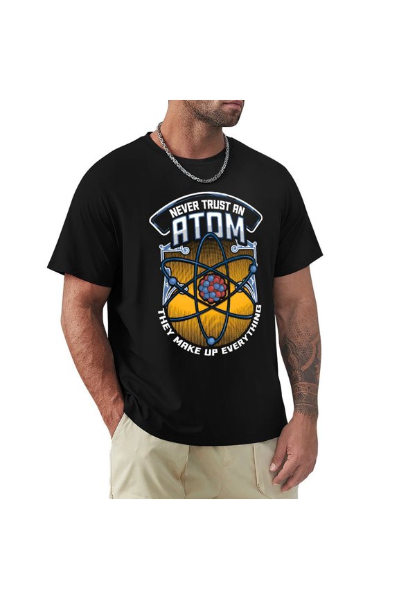 Never Trust An Atom Men's Cotton HD Print Short Sleeve T-Shirt Crew Neck Top Black M