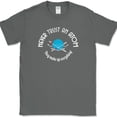 thumbnail image 1 of Never Trust An Atom They Make Up Everything T-Shirt Funny Science Humor Tee - Charcoal, 2XL, 1 of 1