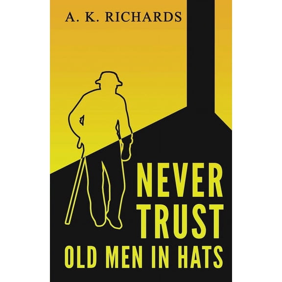 Never Trust Old Men in Hats, (Paperback)