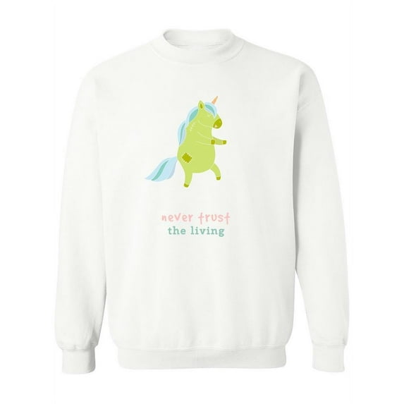 Never Trust The Living! Sweatshirt Women -Image by Shutterstock, Female x-Large