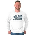 thumbnail image 1 of Never Trust an Atom Science Nerd Geek Plus Size Long Sleeve Graphic Tee Shirt Brisco Brands 2X, 1 of 5