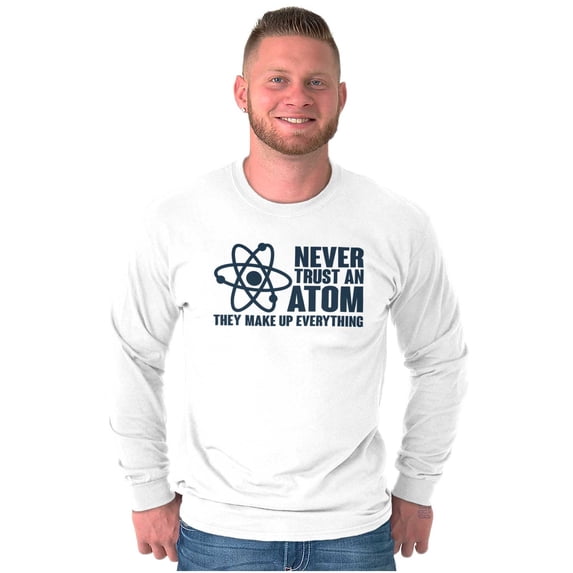 Never Trust an Atom Science Nerd Geek Plus Size Long Sleeve Graphic Tee Shirt Brisco Brands 2X