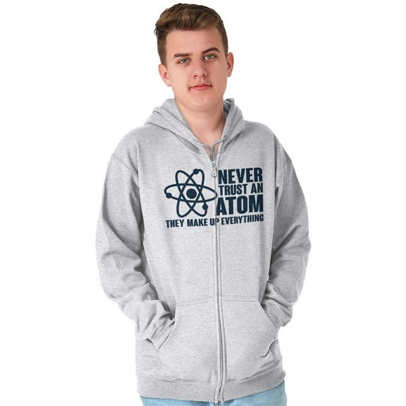 Never Trust an Atom Science Nerd Geek Zip Up Hoodie Men's Women's Brisco Brands M
