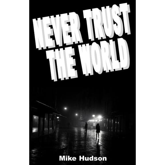 Never Trust the World (Paperback)