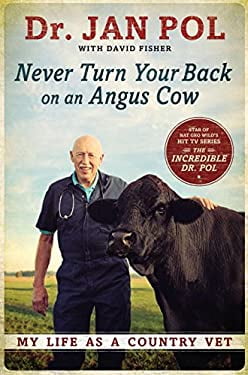 Pre-Owned Never Turn Your Back on an Angus Cow: My Life As a Country Vet, 9781592408979, 1592408974, Hardcover, First Edition edition