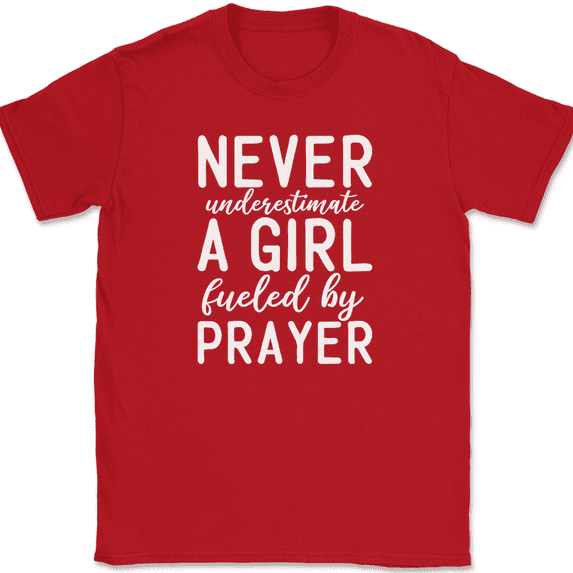 Never Underestimate A Girl Fueled By Prayer T-Shirt Christian Bible Jesus Tee - Red, 5XL