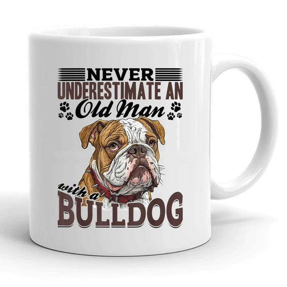 Never Underestimate A Old Man With English Bulldog Dog Gift Ceramic Mug 11oz (White;11oz)