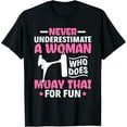thumbnail image 1 of Never Underestimate A Woman Thai Boxing Muay Thai Fighter T-Shirt, 1 of 4