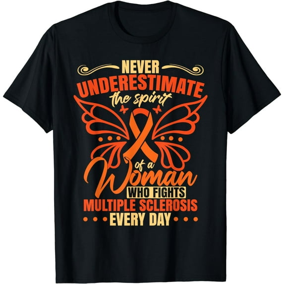 Never Underestimate A Woman Who Fights Multiple Sclerosis T-Shirt