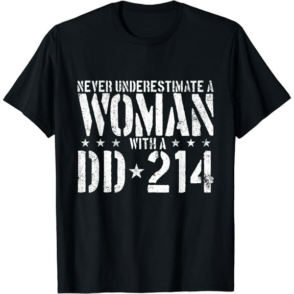 Never Underestimate A Woman With A DD-214 Alumni T-Shirt