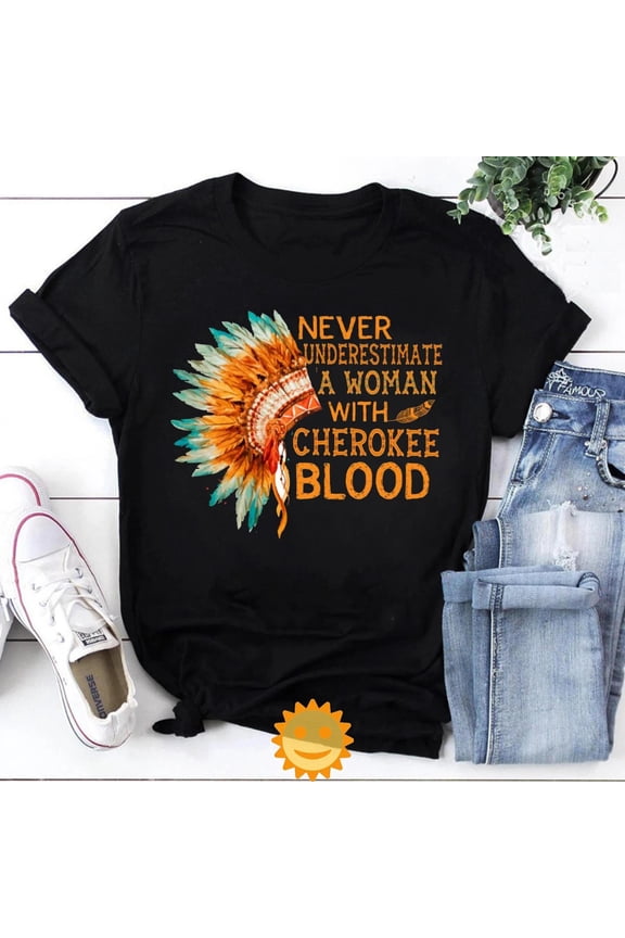 Never Underestimate A Woman With Cherokee Blood Vintage T-Shirt, Native American Shirt, Native Land Shirt