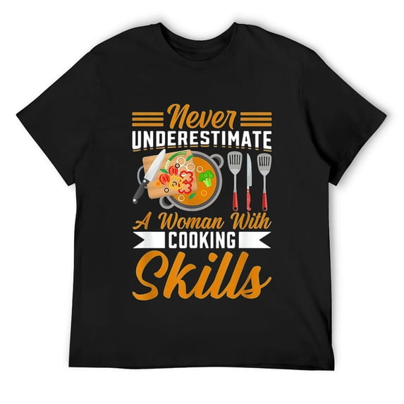 Never Underestimate A Woman With Cooking Skills I Cooking T-Shirt Black