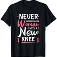 thumbnail image 1 of Never Underestimate A Women New Knee Replacement Surgery T-Shirt, 1 of 4