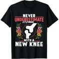 thumbnail image 1 of Never Underestimate A Women New Knee Replacement Surgery T-Shirt, 1 of 4