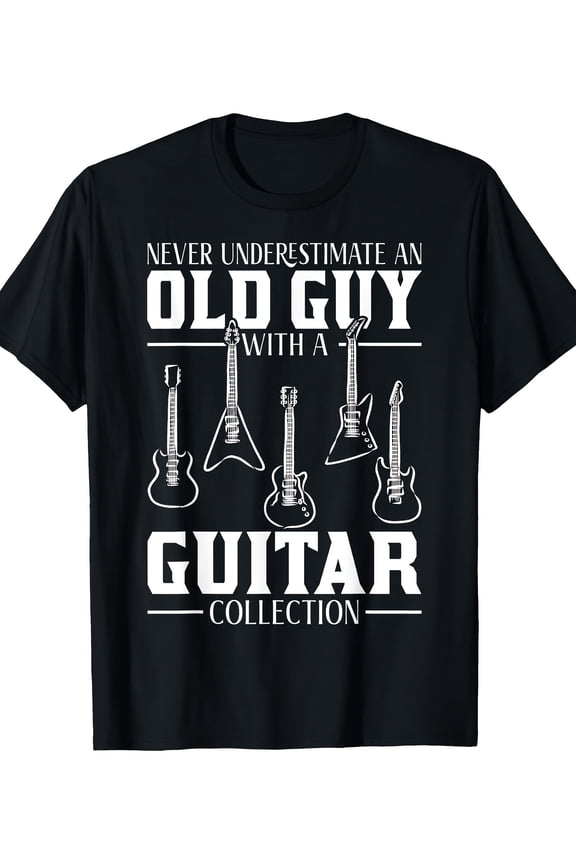 Never Underestimate An Old Guy With A Guitar Collection T-Shirt -100% Cotton 220g