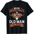 thumbnail image 1 of Never Underestimate An Old Man At Pool Funny Pool Billiard T-Shirt, 1 of 3