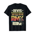 thumbnail image 1 of Never Underestimate An Old Man - Bmx Bike Rider Cyclist T-Shirt, 1 of 5