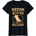 thumbnail image 1 of Never Underestimate An Old Man Bull Riding Rodeo Sport T-Shirt, 1 of 4