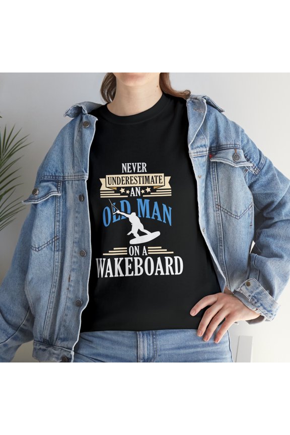 Never Underestimate An Old Man On A Wakeboard Wakeboarding T-Shirt
