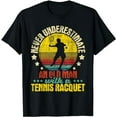 thumbnail image 1 of Never Underestimate An Old Man - Tennis Racket Sports Lover T-Shirt, 1 of 5