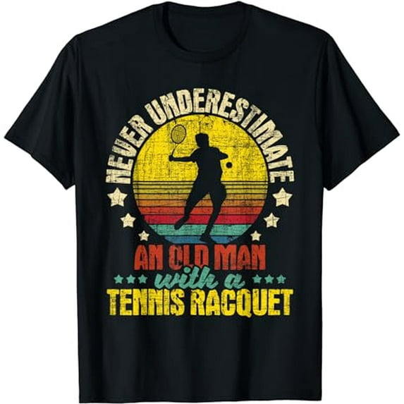 Never Underestimate An Old Man - Tennis Racket Sports Lover T-Shirt