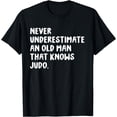 thumbnail image 1 of Never Underestimate An Old Man That Knows Judo T-Shirt, 1 of 4