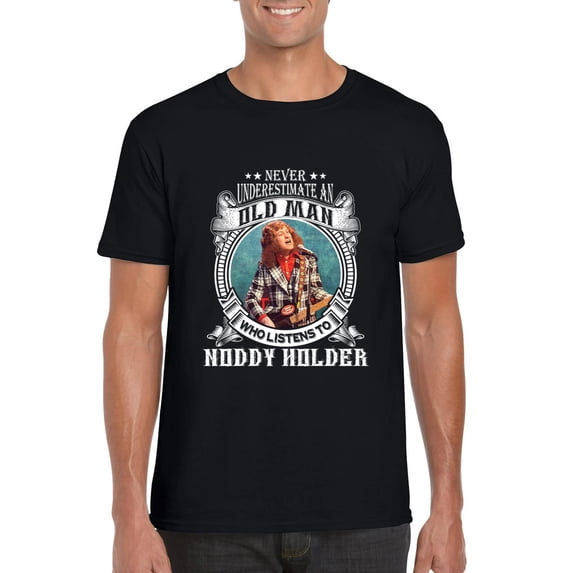 Never Underestimate An Old Man Who Listen To Noddy Holder T-Shirt, for men & women, up to size 5XL
