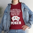 thumbnail image 1 of Never Underestimate An Old Man Who Plays Poker T-Shirt, 1 of 2