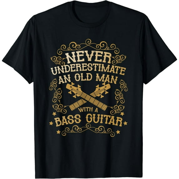 Never Underestimate An Old Man With A Bass Guitar T-Shirt