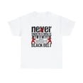 thumbnail image 1 of Never Underestimate An Old Man With A Black Belt Shirt, Karate Tee -ID: 663, 1 of 7