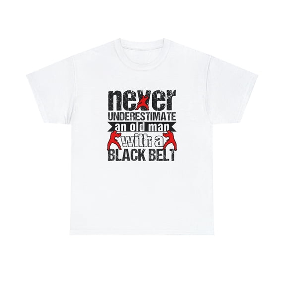 Never Underestimate An Old Man With A Black Belt Shirt, Karate Tee -ID: 663
