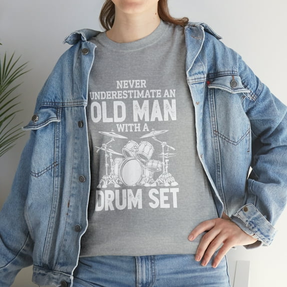 Never Underestimate An Old Man With A Drum Set Funny Drummer T-Shirt